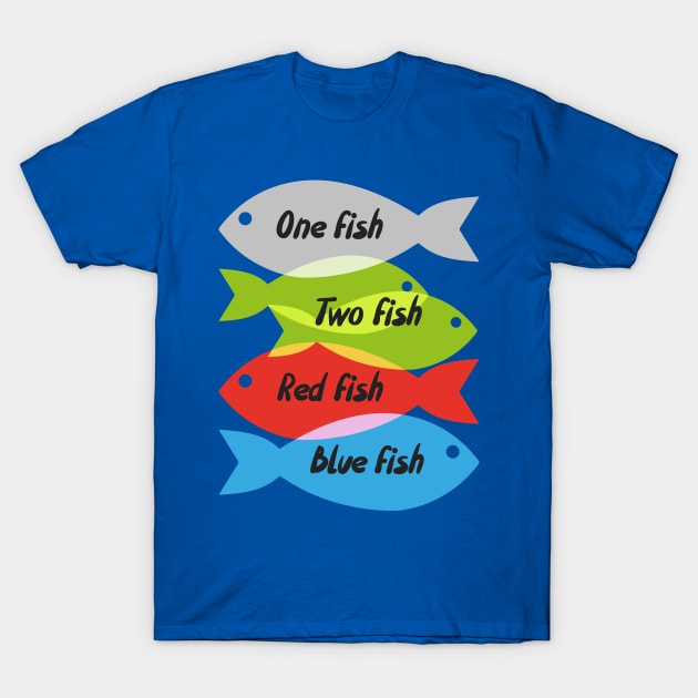 One Fish Two Fish T-Shirt by deadright